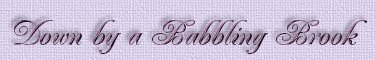 Down by a Babbling Brook ~ Leslie M. Willson Sr.